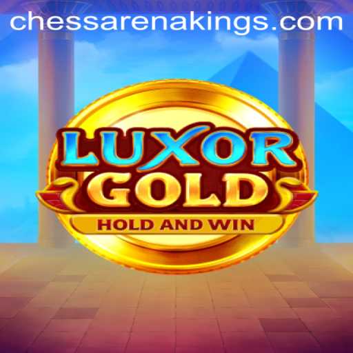LuxorGold: Exploring the Chess Arena Kings Era